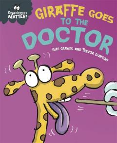Coperta cărții Experiences Matter: Giraffe Goes to the Doctor