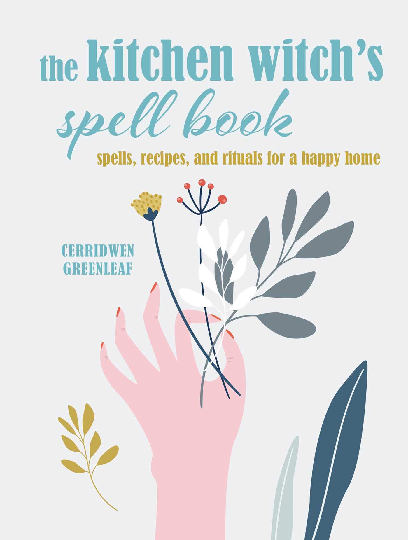 The Kitchen Witch&#039;s Spell Book
