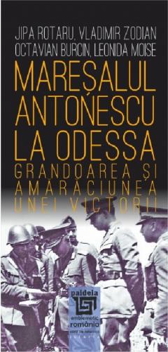 Maresalul Antonescu la Odessa