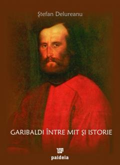 Garibaldi intre mit si istorie