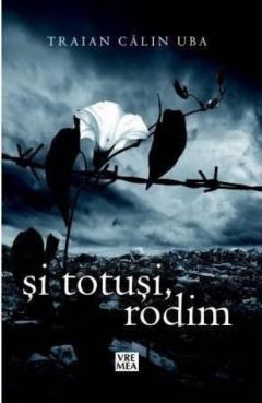 Si totusi, rodim