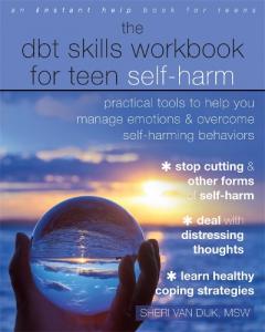 Coperta cărții The DBT Skills Workbook for Teen Self-Harm