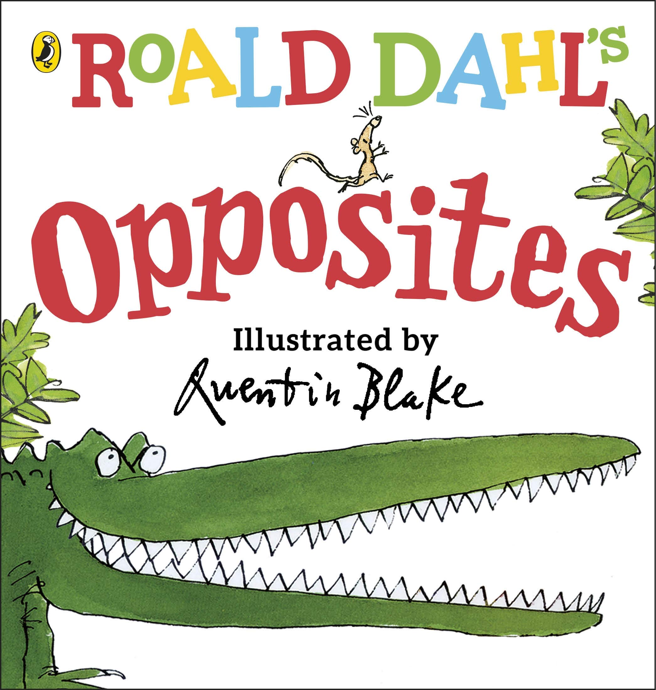 Roald Dahl&#039;s Opposites Dahl, Roald and Blake, Quentin