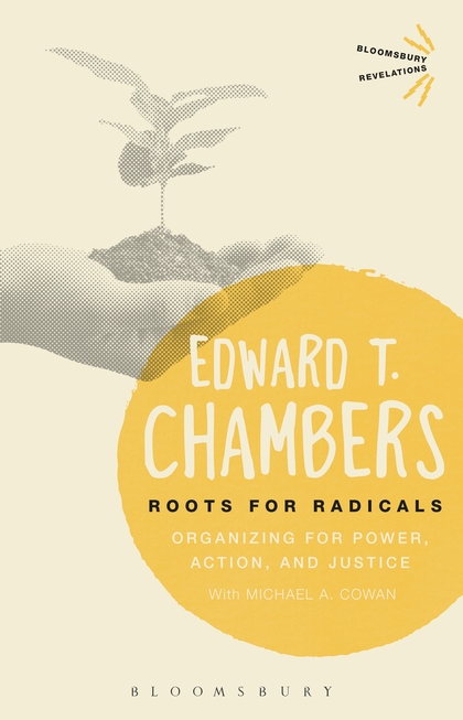 Roots for Radicals - Organizing for Power, Action, and Justice