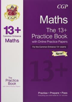 Maths - The 13+ Practice Book - For the Common Entrance