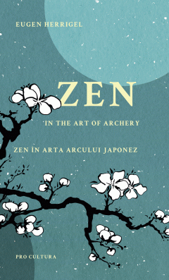 Zen in arta arcului japonez - Editie bilingva