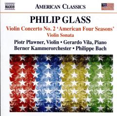 Philip Glass: Violin Concerto No.2 'American Four Seasons' / Sonata for Violin and Piano