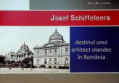 Josef Schiffeleers. Destinul unui arhitect olandez in Romania