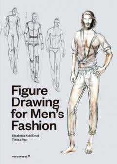 Figure Drawing for Men's Fashion - Elisabetta Kuky Drudi, Tiziana Paci