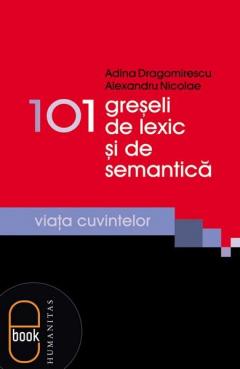 101 greşeli de lexic şi de semantică
