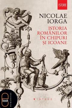 Istoria romanilor in chipuri si icoane