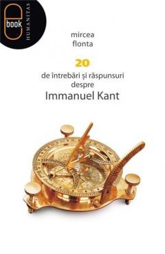 20 de intrebari si raspunsuri despre Immanuel Kant