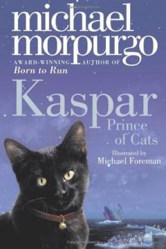 Kaspar: Prince of Cats Michael Morpurgo
