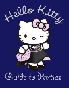 Hello Kitty Guide to Parties
