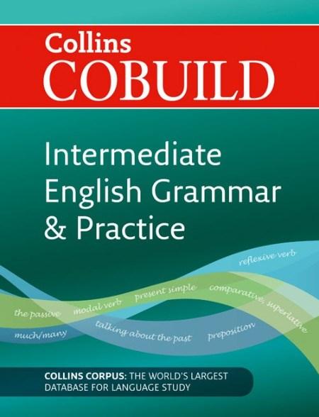 Collins COBUILD Intermediate English Grammar and Practice: B1-B2 