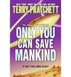 Only You Can Save Mankind Terry Pratchett