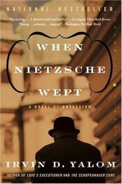 When Nietzsche Wept: A Novel of Obsession