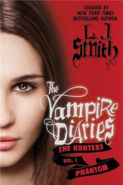 The Vampire Diaries - The Hunters Vol. 1 Phantom