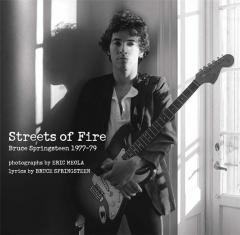 Streets of Fire: Bruce Springsteen in Photographs and Lyrics 1977-1979