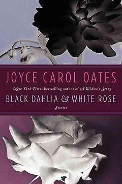 Black Dahlia & White Rose: Stories