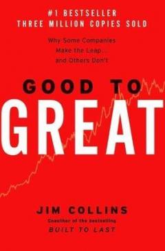 Good to Great: Why Some Companies Make the Leap... and Others Don't