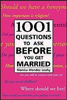 1001 Questions To Ask Before You Get Married - Monica Leahy