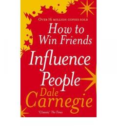 How To Win Friends And Influence People Dale Carnegie
