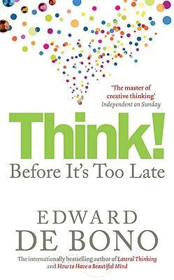 Think!: Before it&#039;s Too Late