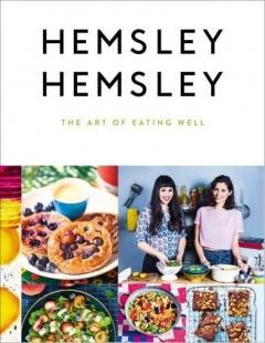 The Art of Eating Well Jasmine Hemsley, Melissa Hemsley