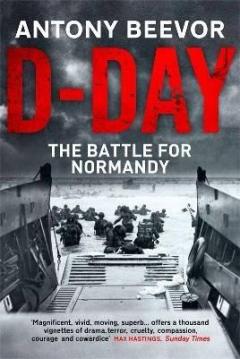 D-Day : D-Day and the Battle for Normandy