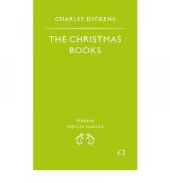 The Christmas Books: A Christmas Carol; The Chimes; The Cricket on the Hearth (Paperback) Charles Dickens