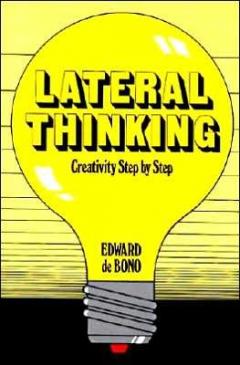 Lateral Thinking : Creativity Step by Step