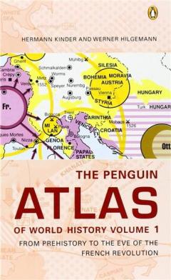 The Penguin Atlas of World History Volume 1: From Prehistory to the Eve of the French Revolution