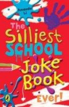 The Silliest School Joke Book Ever