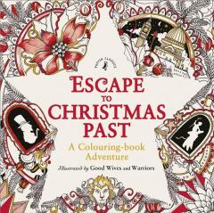 Escape to Christmas Past - A Colouring Book Adventure