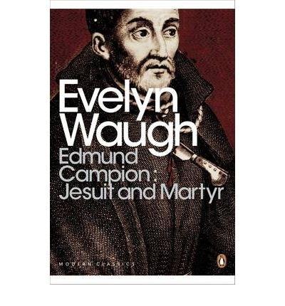 Edmund Campion by Evelyn Waugh