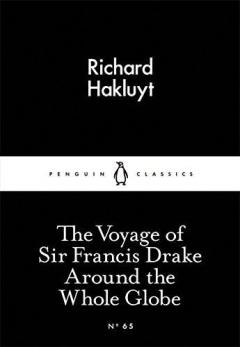 The Voyage of Sir Francis Drake Around the Whole Globe Richard Hakluyt