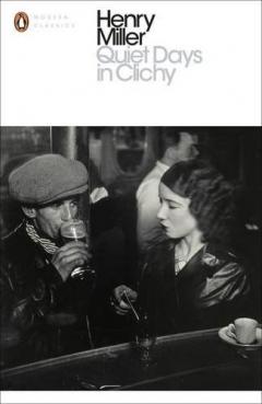 Quiet Days in Clichy Henry Miller