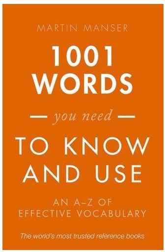 1001 Words You Need To Know and Use: An A-Z of Effective Vocabulary