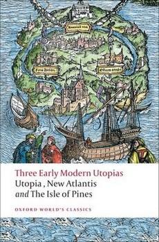 Three Early Modern Utopias: Thomas More - Utopia / Francis Bacon - New ...