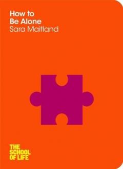 How to Be Alone Sara Maitland