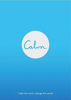 Calm: Calm the mind. Change the world Michael Acton Smith