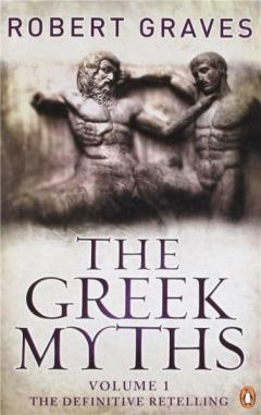 The Greek Myths Vol. 1 