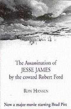 The Assassination Of Jesse James By The Coward Robert Ford