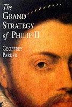 geoffrey parker the grand strategy of philip ii