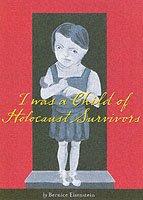 I Was A Child Of Holocaust Survivors - Bernice Eisenstein
