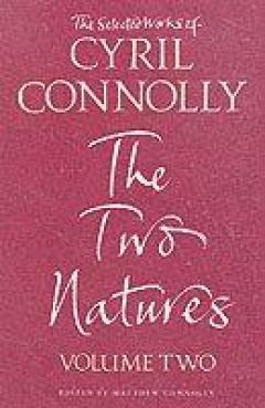 The Selected Works Of Cyril Connolly - Two Natures