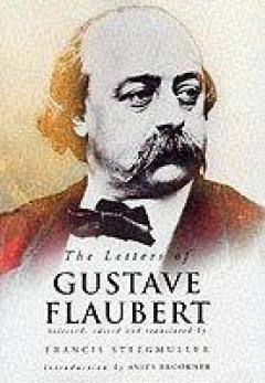 The Letters Of Gustave Flaubert