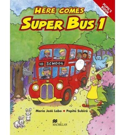 Here Comes Super Bus Level 1 Pupil&#039;s Book