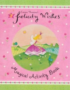 Felicity Wishes Magical Activity Book